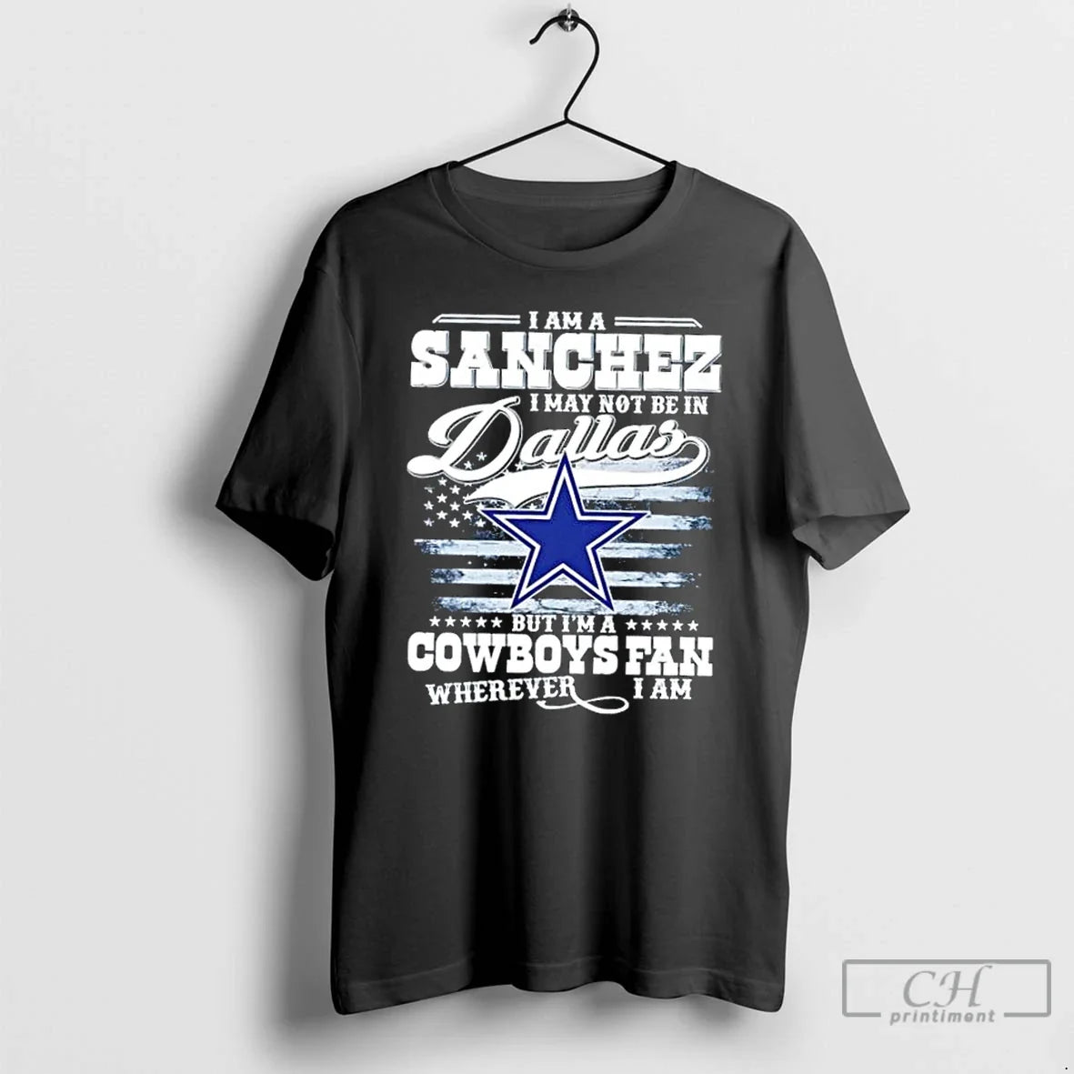 Classic I Am Sanchez I May Not Be Dallas But Im Cowboys T-Shirts, Hoodie, Sweatshirt - T-Shirt, Sweatshirt, Hoodie