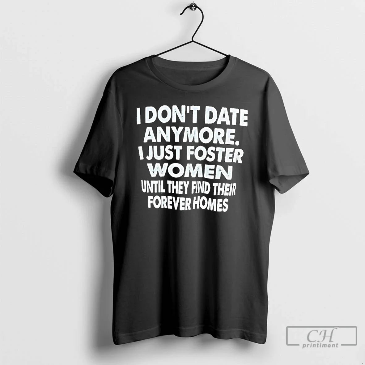 Classic I Dont Date Anymore I Just Foster Until They Find Their Forever Homes T-Shirts, Hoodie, Sweatshirt - T-Shirt, Sweatshirt, Hoodie