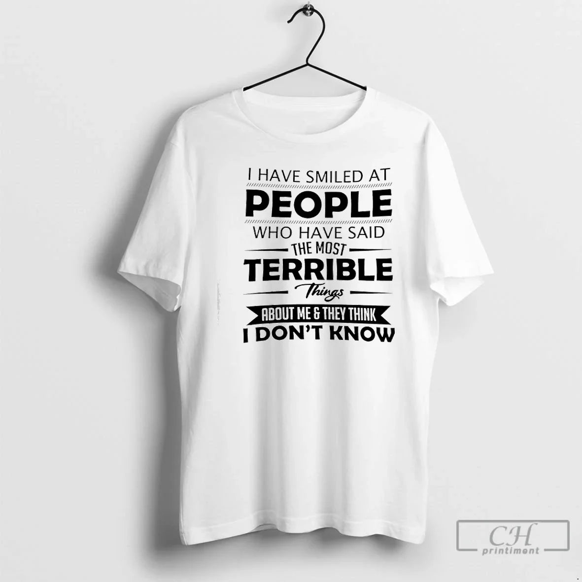 Classic I Have Smiled People Who Have Said Most Terrible Things About Me T-Shirts, Hoodie, Sweatshirt - T-Shirt, Sweatshirt, Hoodie