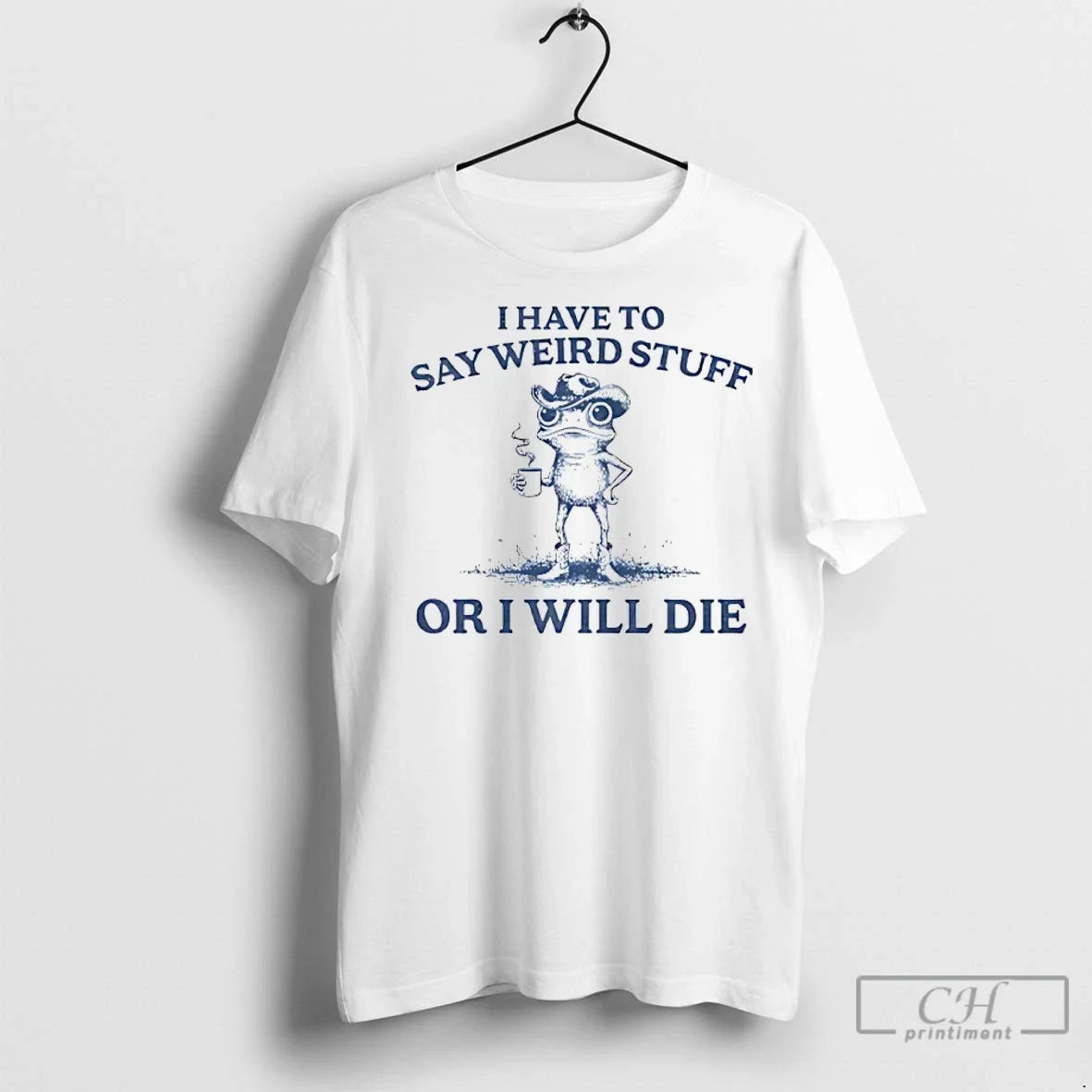 Classic I Have Say Weird Stuff I Will Die T-Shirts, Hoodie, Sweatshirt - T-Shirt, Sweatshirt, Hoodie