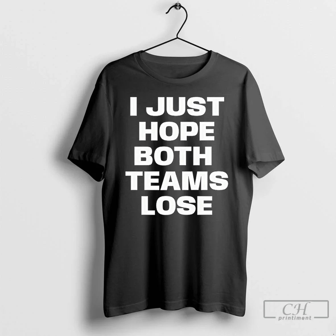 Classic I Just Hope Both Teams Lose T-Shirts, Hoodie, Sweatshirt - T-Shirt, Sweatshirt, Hoodie