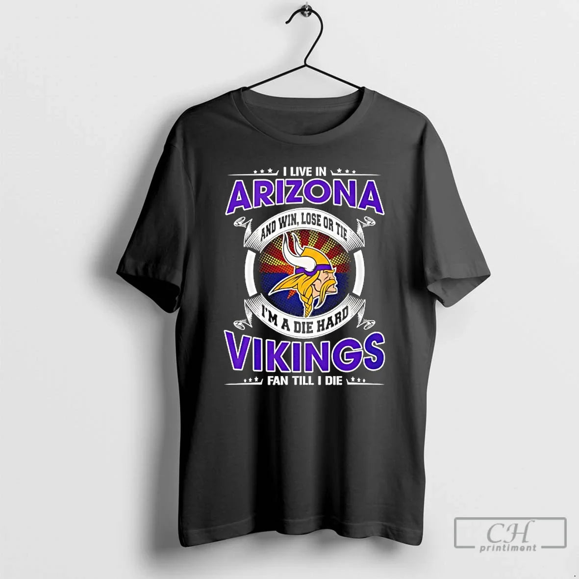 Classic I Live Arizona Win Lose Tie Im Die Hard Vikings T-Shirts, Hoodie, Sweatshirt - T-Shirt, Sweatshirt, Hoodie