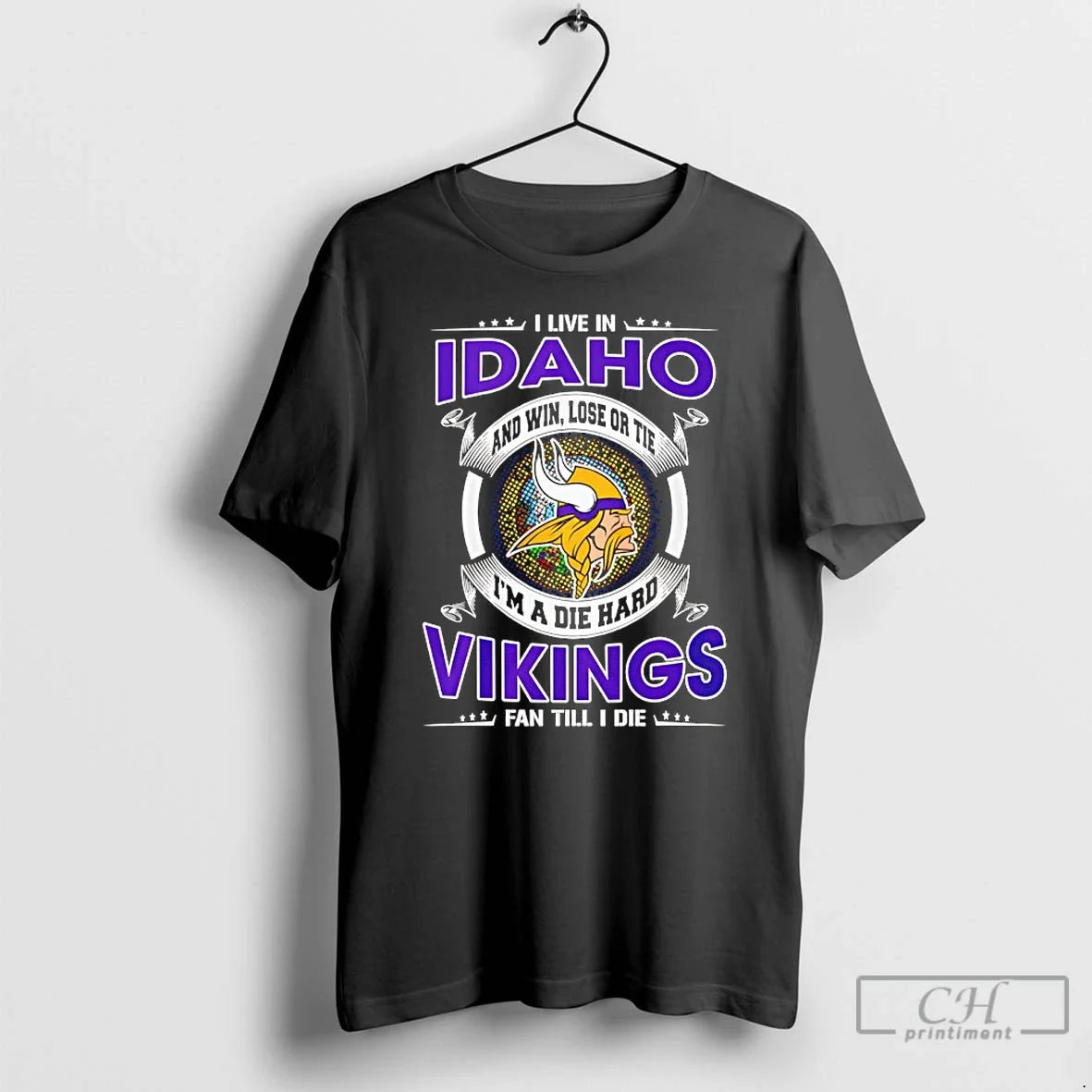 Classic I Live Idaho Win Lose Tie Im Die Hard Vikings T-Shirts, Hoodie, Sweatshirt - T-Shirt, Sweatshirt, Hoodie