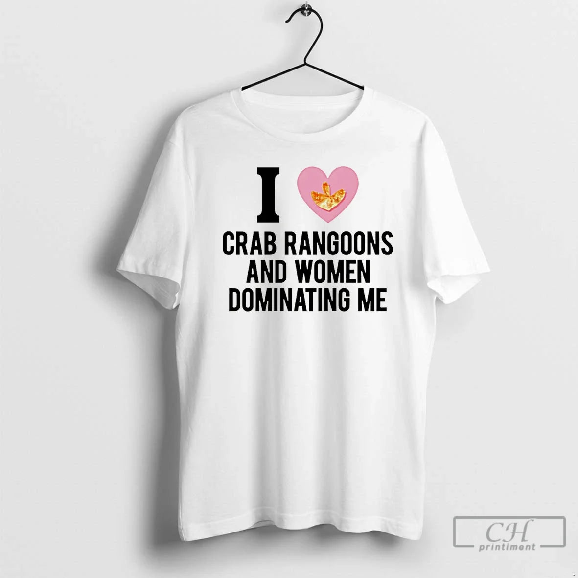 Classic I Love Crab Rangoons Dominating Me T-Shirts, Hoodie, Sweatshirt - T-Shirt, Sweatshirt, Hoodie