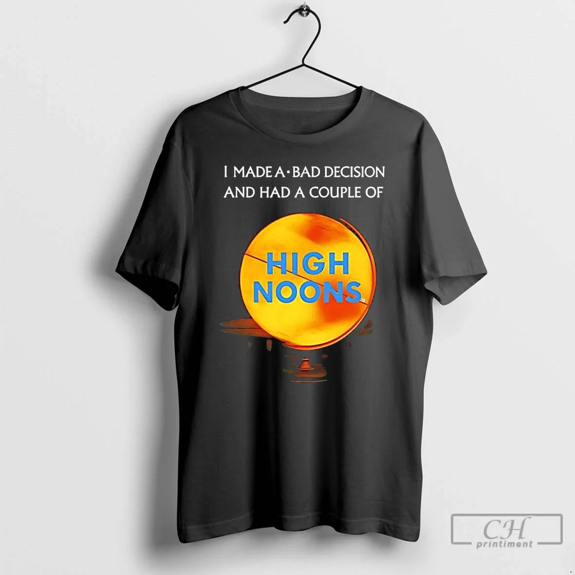 Classic I Made Bad Decision Had Couple High Noons T-Shirts, Hoodie, Sweatshirt - T-Shirt, Sweatshirt, Hoodie