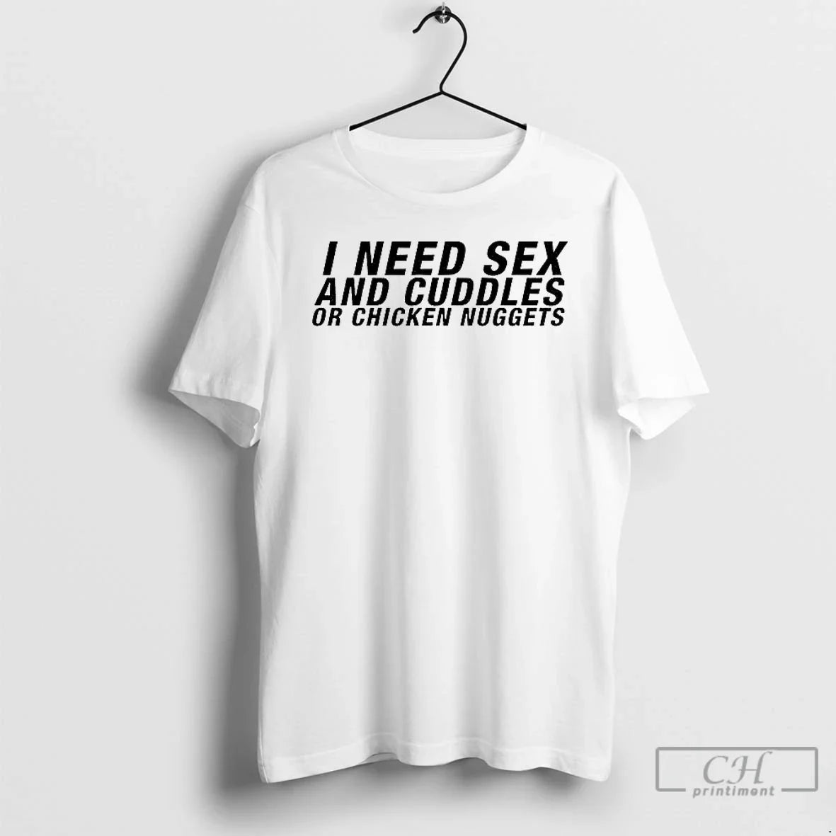 Classic I Need Sex Cuddles Chicken Nuggets T-Shirts, Hoodie, Sweatshirt - T-Shirt, Sweatshirt, Hoodie
