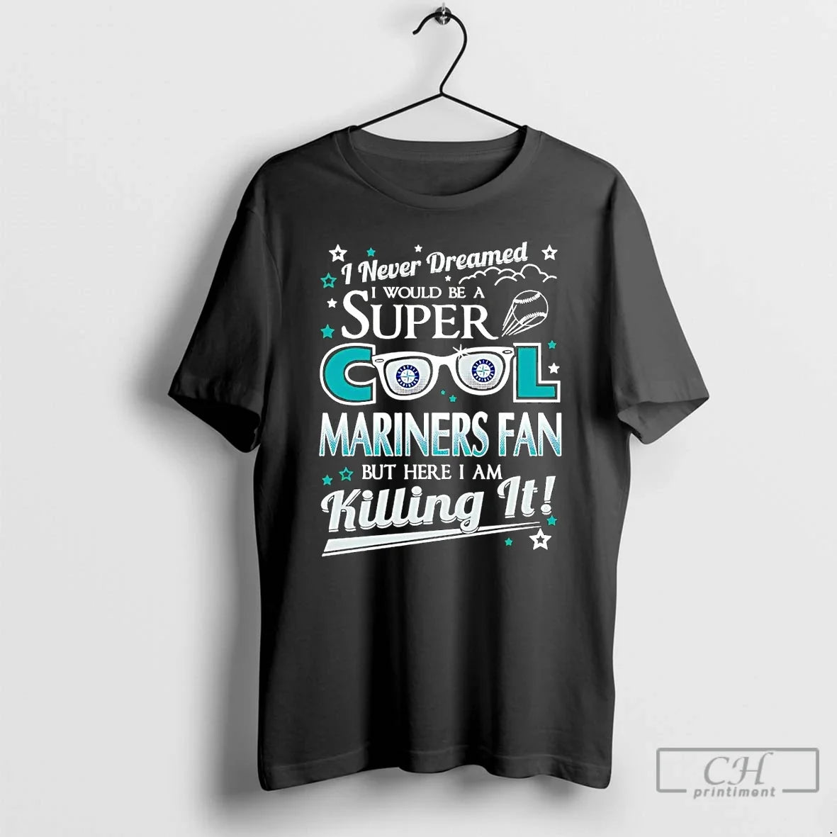 Classic I Never Dreamed I Would Be Super Cool Seattle Mariners Fan T-Shirts, Hoodie, Sweatshirt - T-Shirt, Sweatshirt, Hoodie