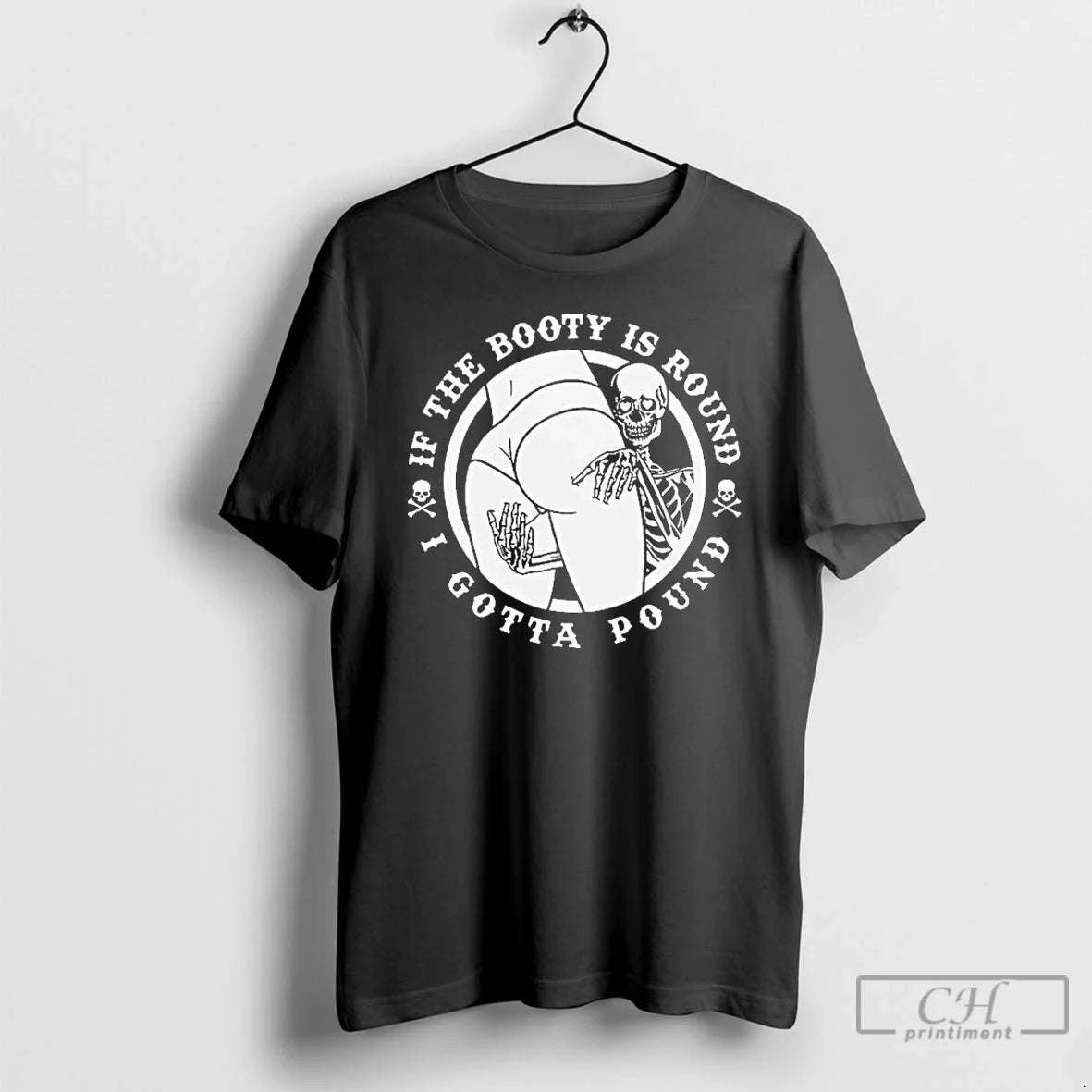 Classic If Booty Is Round I Gotta Pound T-Shirts, Hoodie, Sweatshirt - T-Shirt, Sweatshirt, Hoodie