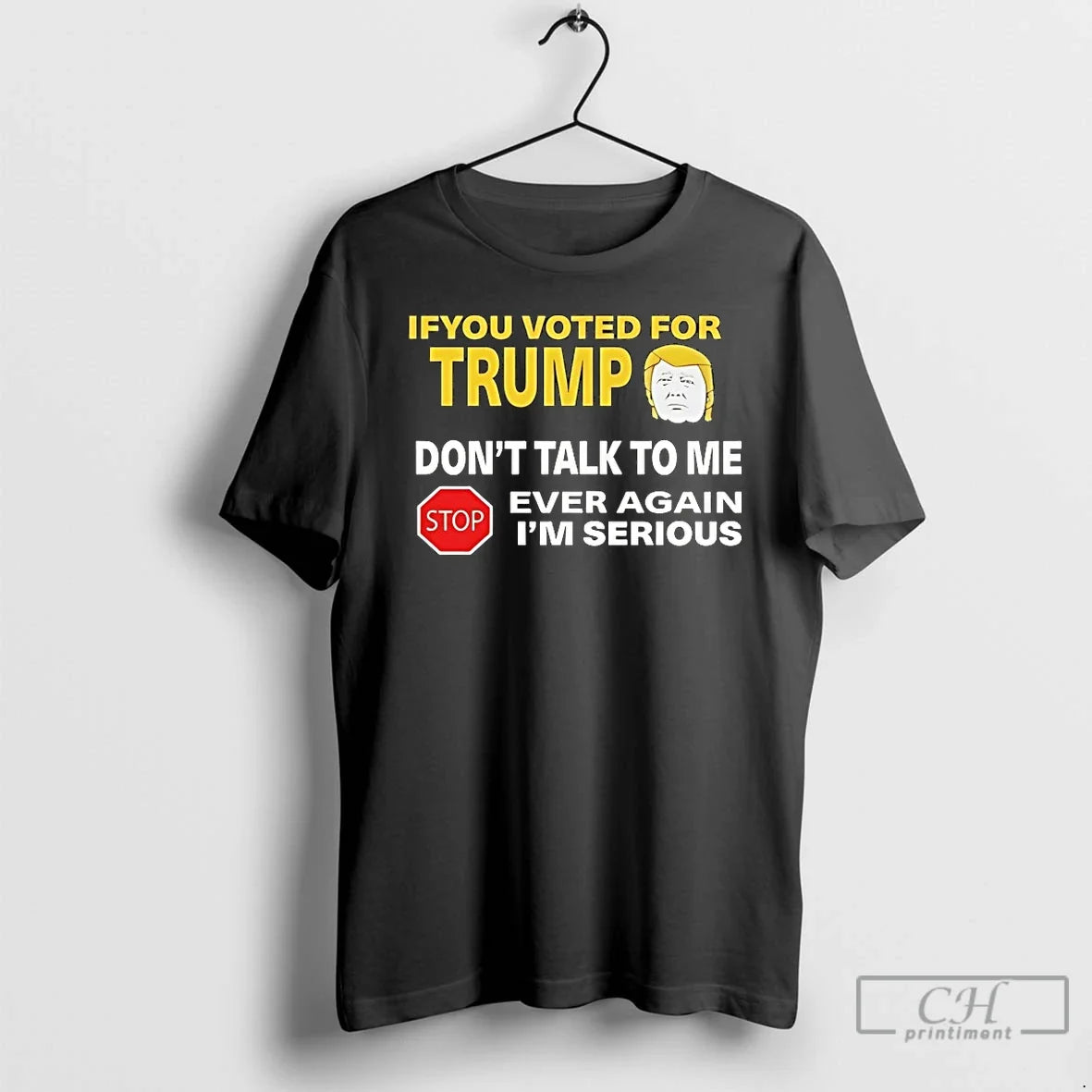Classic If You Voted Trump Dont Talk Me Ever Again T-Shirts, Hoodie, Sweatshirt - T-Shirt, Sweatshirt, Hoodie