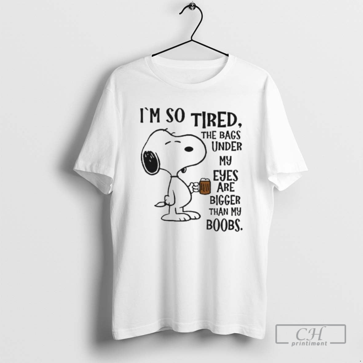 Classic Im So Tired Bags Under My Eyes Are Bigger Than My Boobs T-Shirts, Hoodie, Sweatshirt - T-Shirt, Sweatshirt, Hoodie