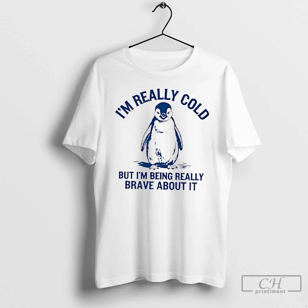 Classic Im Really Cold But Im Being Really Brave About Penguin T-Shirts, Hoodie, Sweatshirt - T-Shirt, Sweatshirt, Hoodie