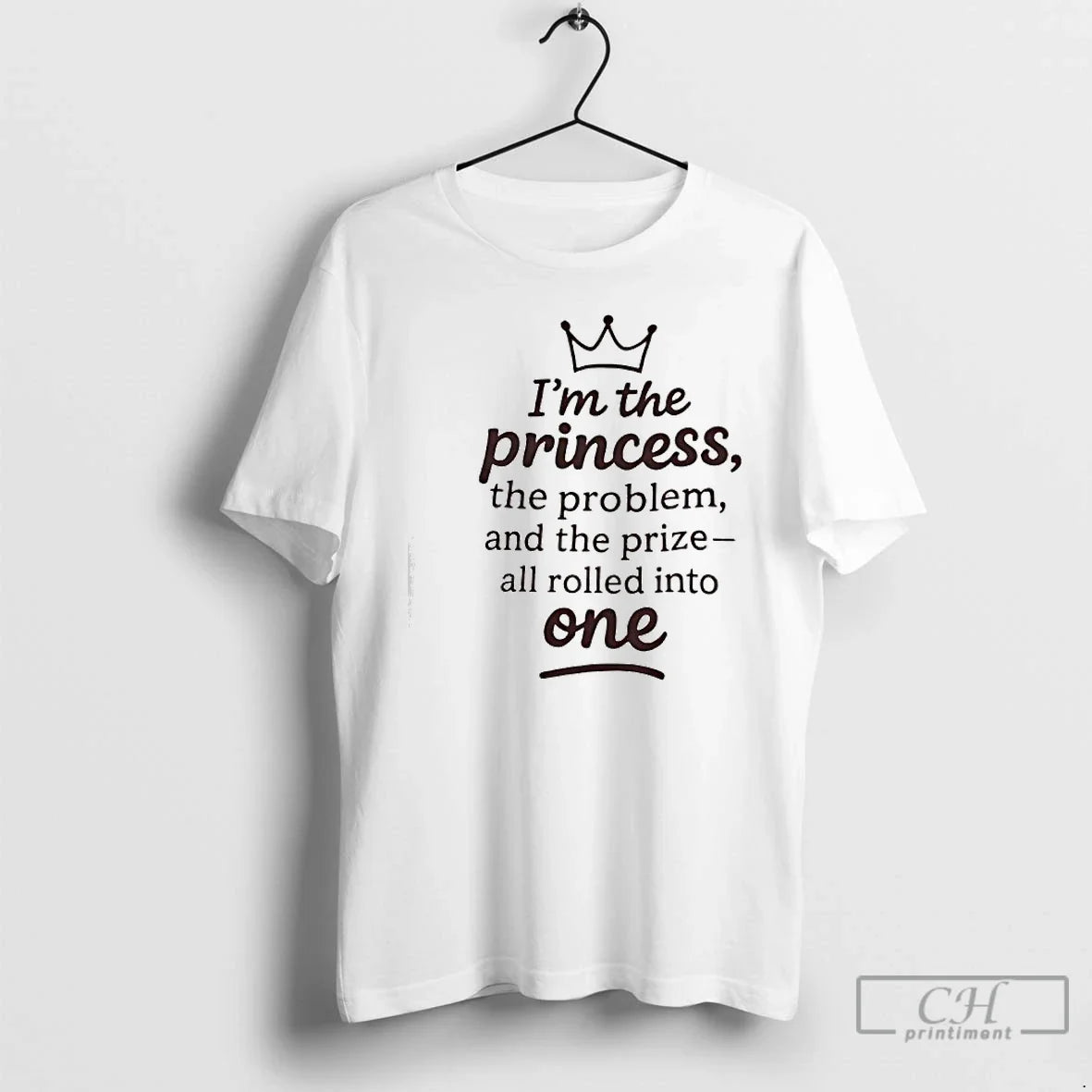 Classic Im Princess Problem Prize All Rolled One Crown T-Shirts, Hoodie, Sweatshirt - T-Shirt, Sweatshirt, Hoodie
