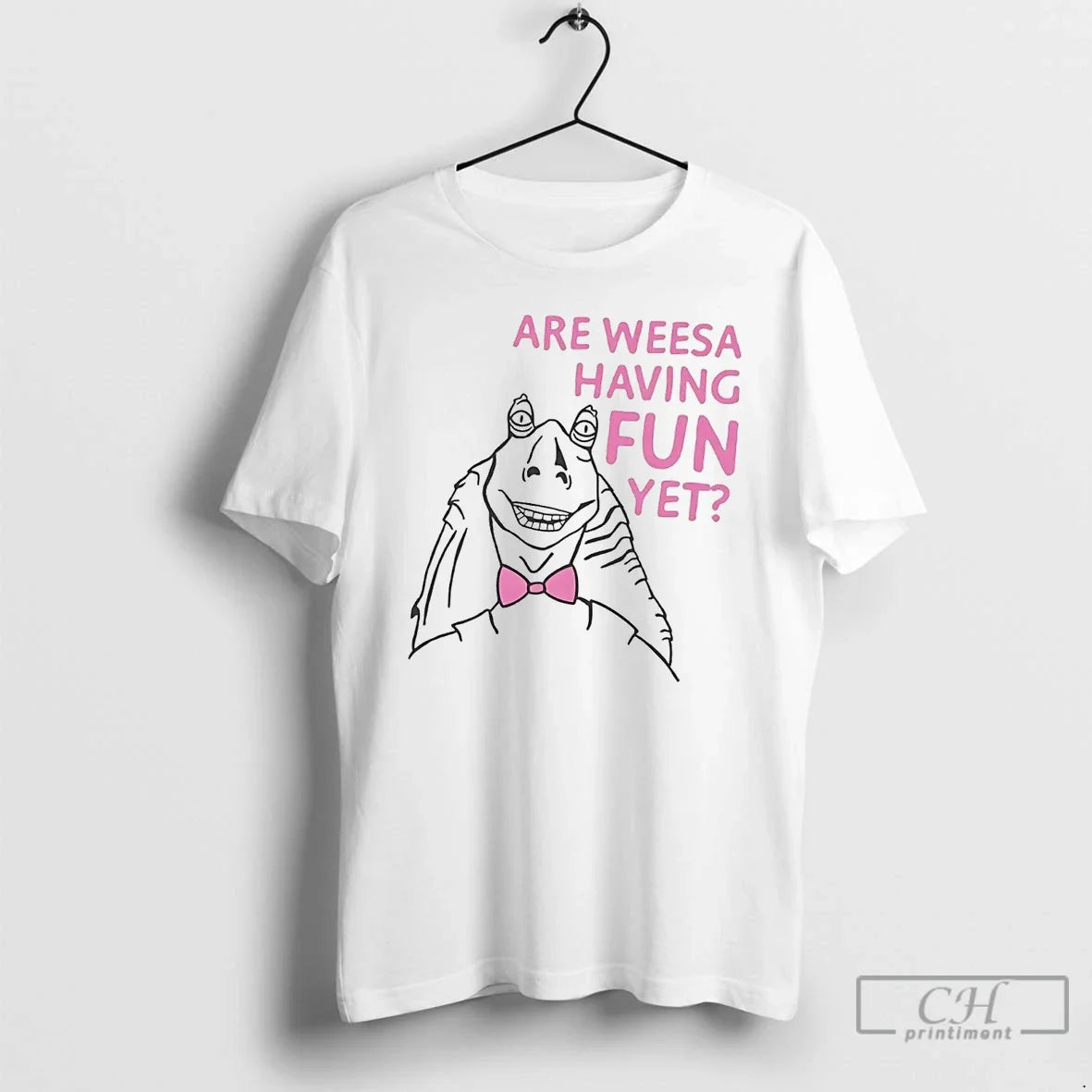 Classic Jar Ty Down Ty Dolla Jar Jar Binks Are We Having Fun Yet T-Shirts, Hoodie, Sweatshirt - T-Shirt, Sweatshirt, Hoodie