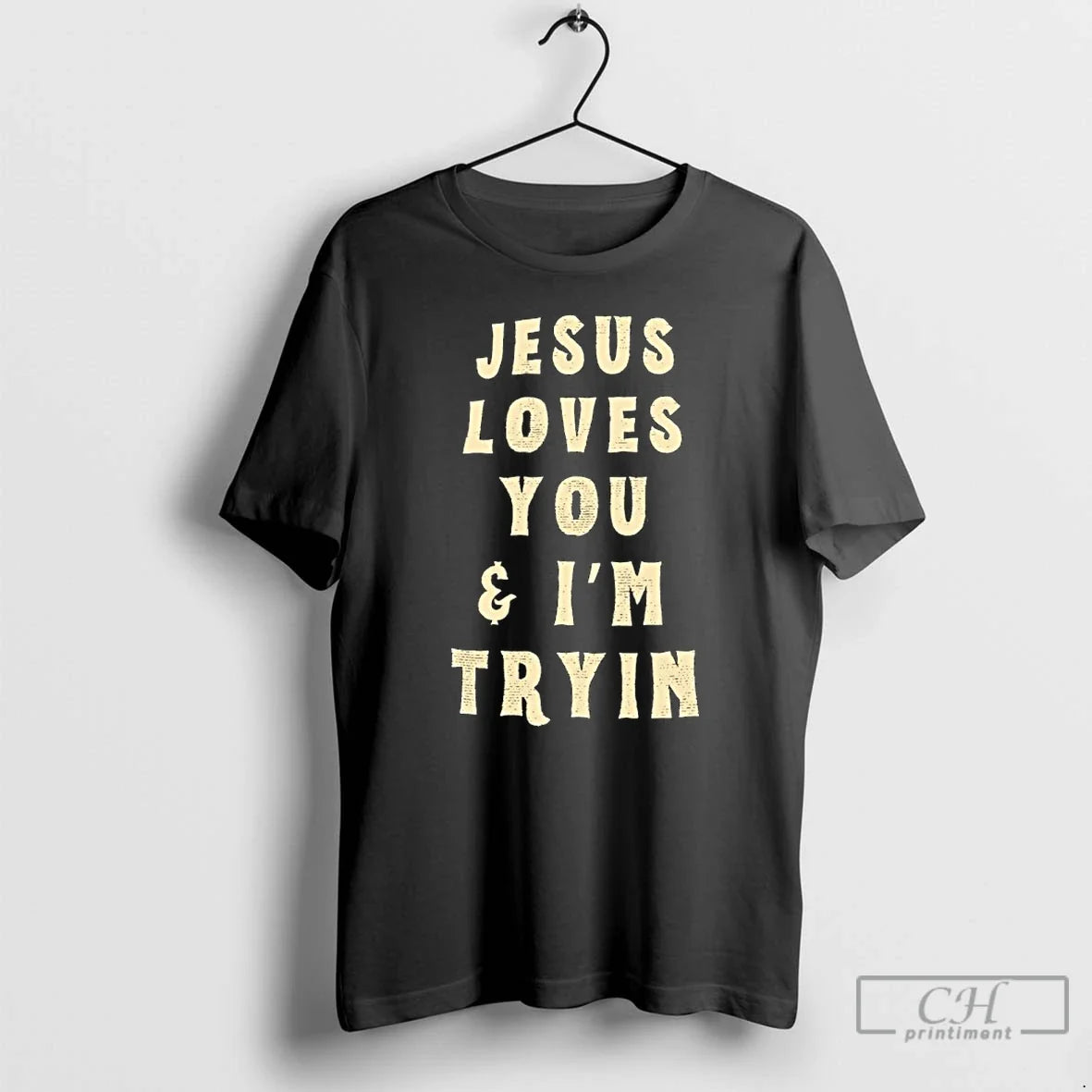 Classic Jesus Loves You Im Tryin T-Shirts, Hoodie, Sweatshirt - T-Shirt, Sweatshirt, Hoodie