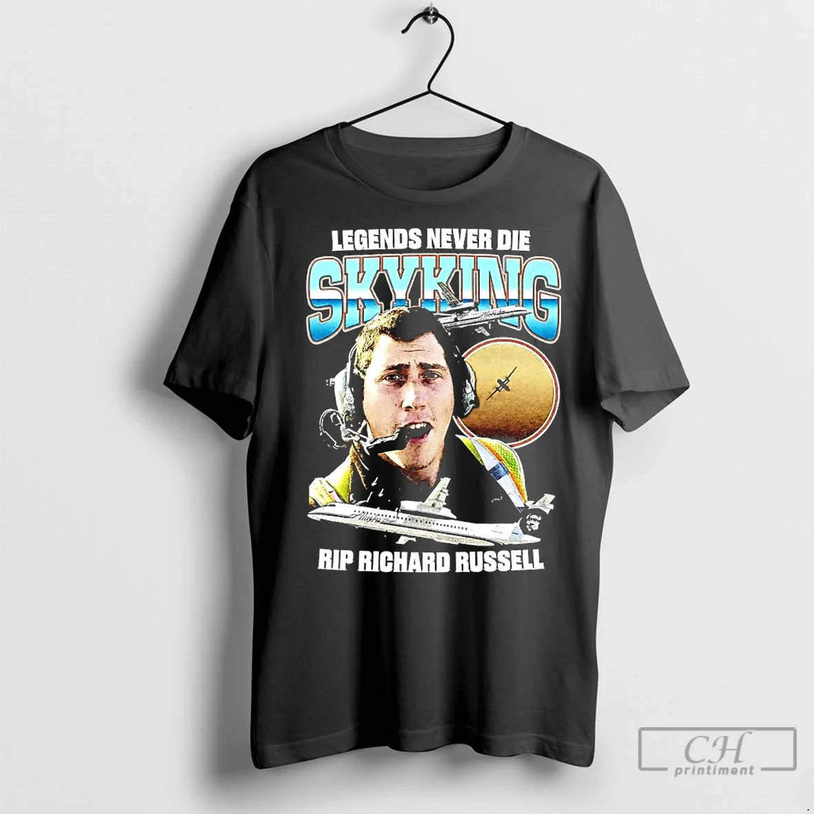 Classic Legends Never Die Skyking Rip Richard Russell T-Shirts, Hoodie, Sweatshirt - T-Shirt, Sweatshirt, Hoodie