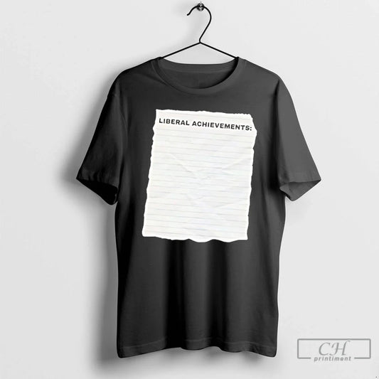 Classic Liberal Achievements Paper T-Shirts, Hoodie, Sweatshirt - T-Shirt, Sweatshirt, Hoodie