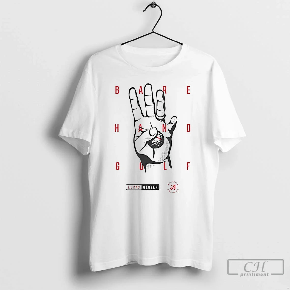 Classic Lucas Glover Atlanta Drive Gc Bare Hand Golf T-Shirts, Hoodie, Sweatshirt - T-Shirt, Sweatshirt, Hoodie