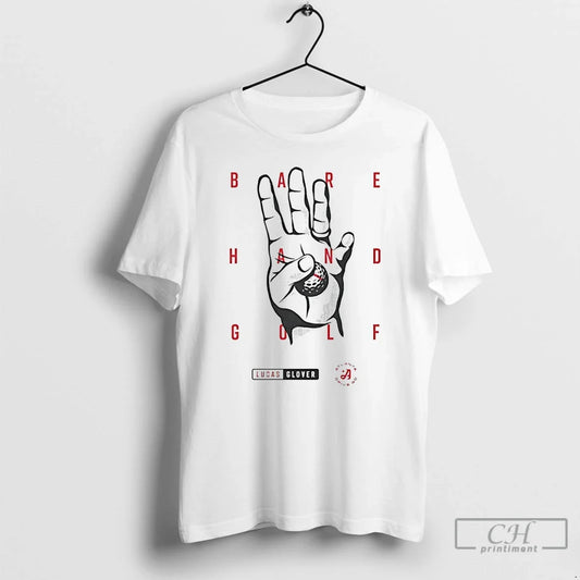Classic Lucas Glover Atlanta Drive Gc Bare Hand Golf T-Shirts, Hoodie, Sweatshirt - T-Shirt, Sweatshirt, Hoodie