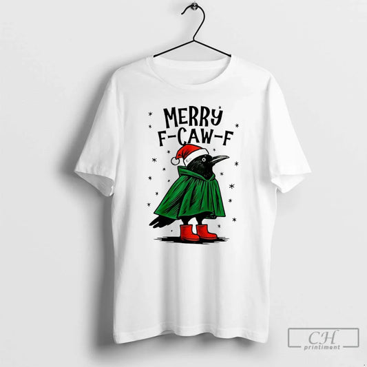 Classic Merry F Caw F Merry T-Shirts, Hoodie, Sweatshirt - T-Shirt, Sweatshirt, Hoodie