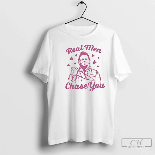 Classic Michael Myers Real Chase You T-Shirts, Hoodie, Sweatshirt - T-Shirt, Sweatshirt, Hoodie