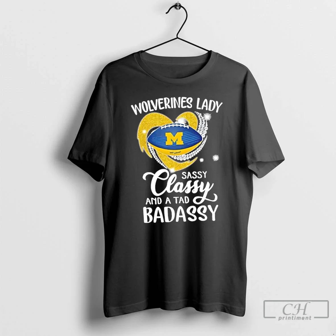 Classic Michigan Wolverines Lady Sassy Classy Tad Badassy Diamond Heart T-Shirts, Hoodie, Sweatshirt - T-Shirt, Sweatshirt, Hoodie