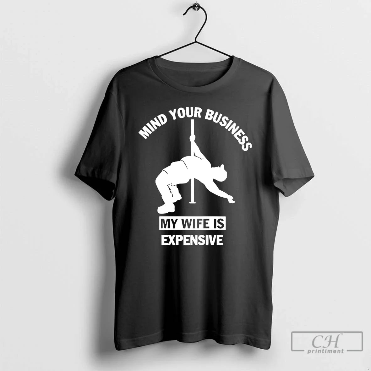 Classic Mind Your Business My Wife Is Expensive T-Shirts, Hoodie, Sweatshirt - T-Shirt, Sweatshirt, Hoodie