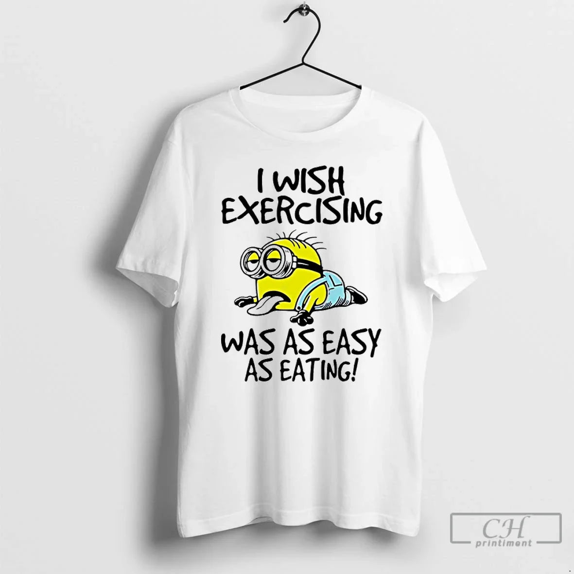 Classic Minion I Wish Exercising Was As Easy As Eating T-Shirts, Hoodie, Sweatshirt - T-Shirt, Sweatshirt, Hoodie