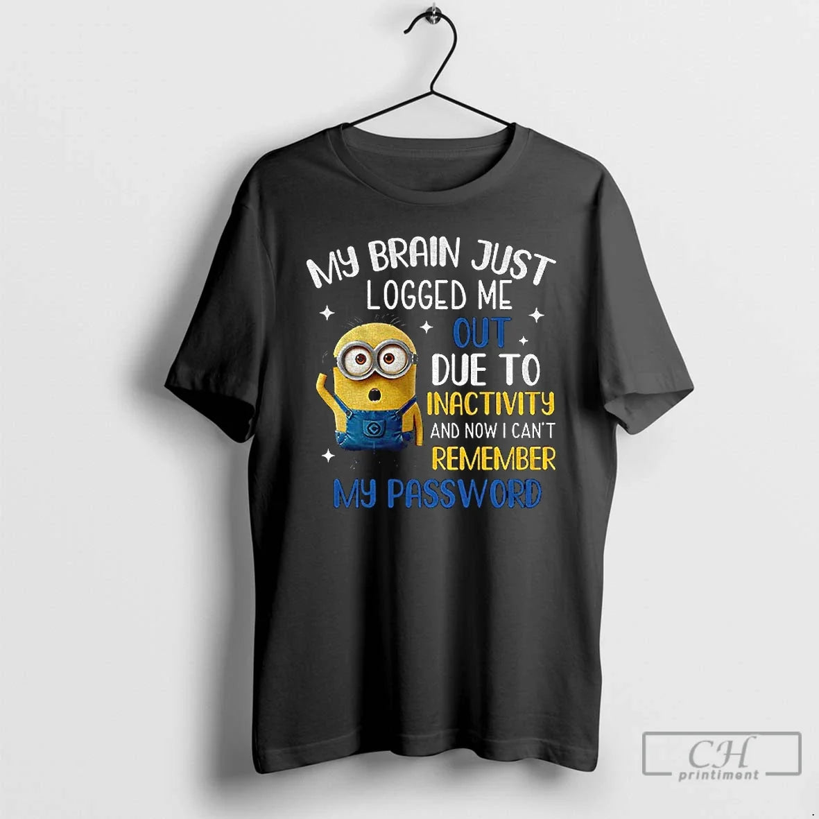 Classic Minion My Brain Just Logged Me Out Due Inactivity Now I Cant Remember T-Shirts, Hoodie, Sweatshirt - T-Shirt, Sweatshirt, Hoodie