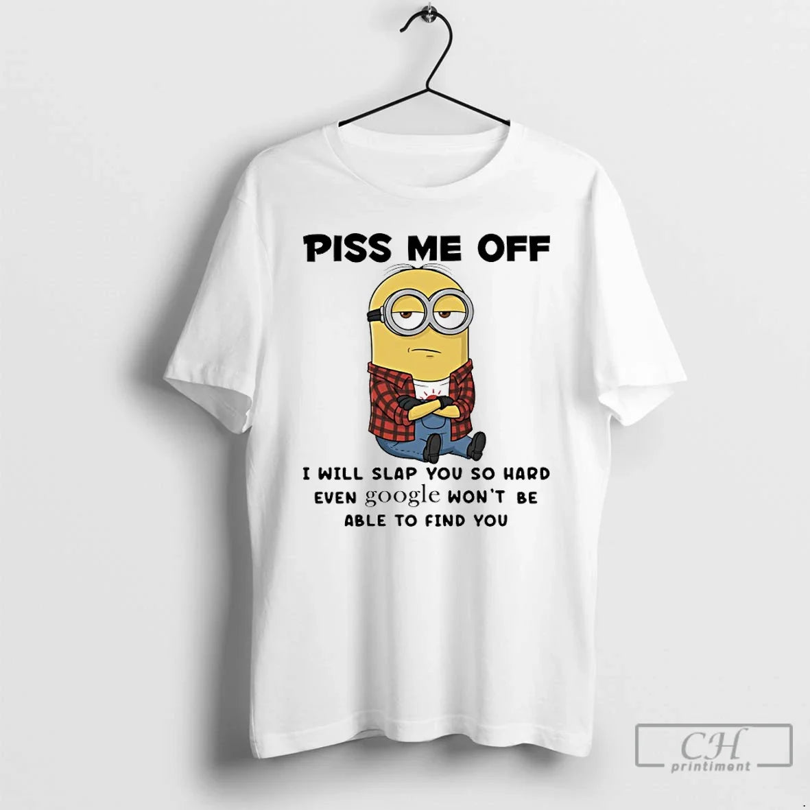 Classic Minion Piss Me Off I Will Slap You So Hard Even Google Wont Be T-Shirts, Hoodie, Sweatshirt - T-Shirt, Sweatshirt, Hoodie