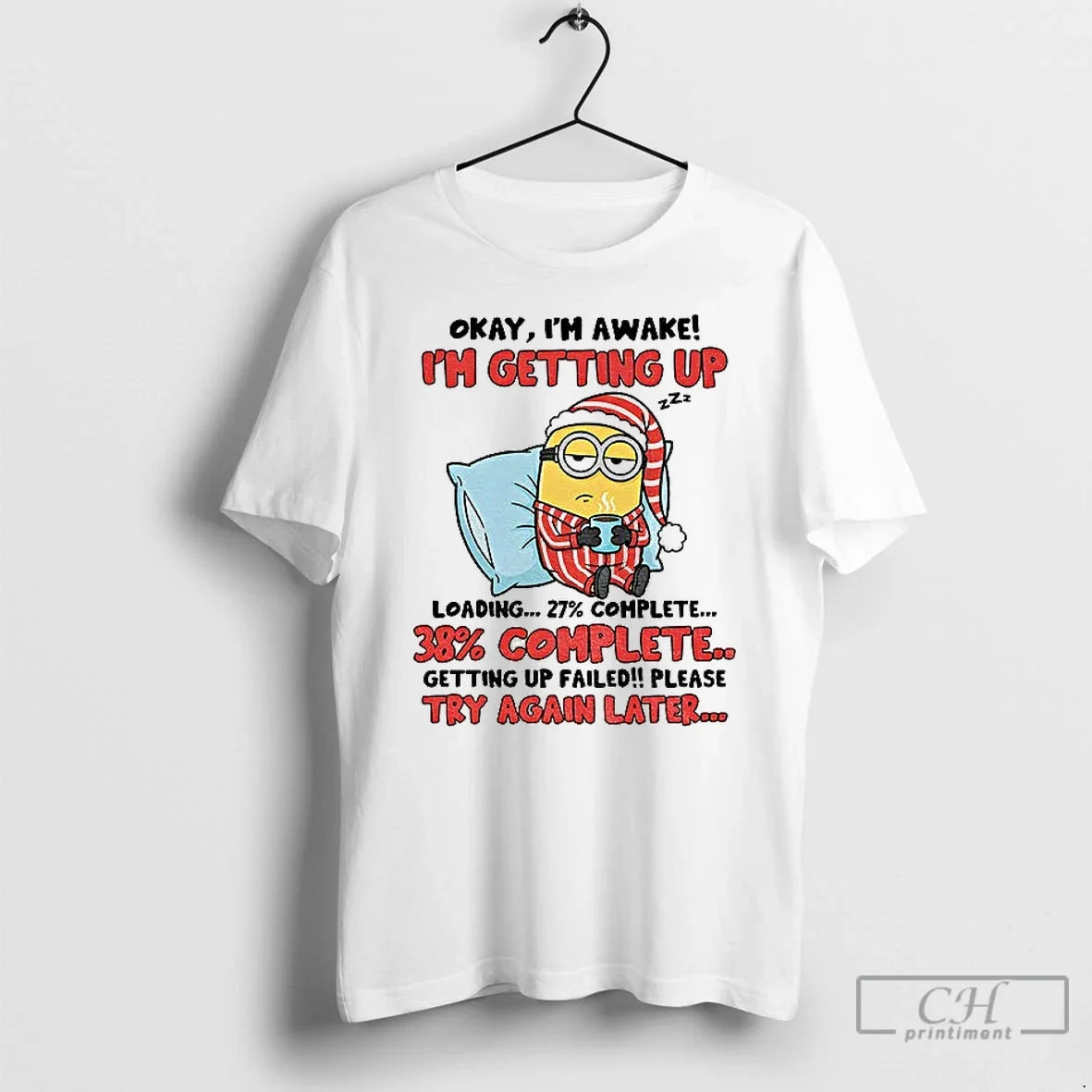 Classic Minion Sleeping Okay Im Awake Im Getting Up 38 Complete Getting Up Failed Please T-Shirts, Hoodie, Sweatshirt - T-Shirt, Sweatshirt, Hoodie