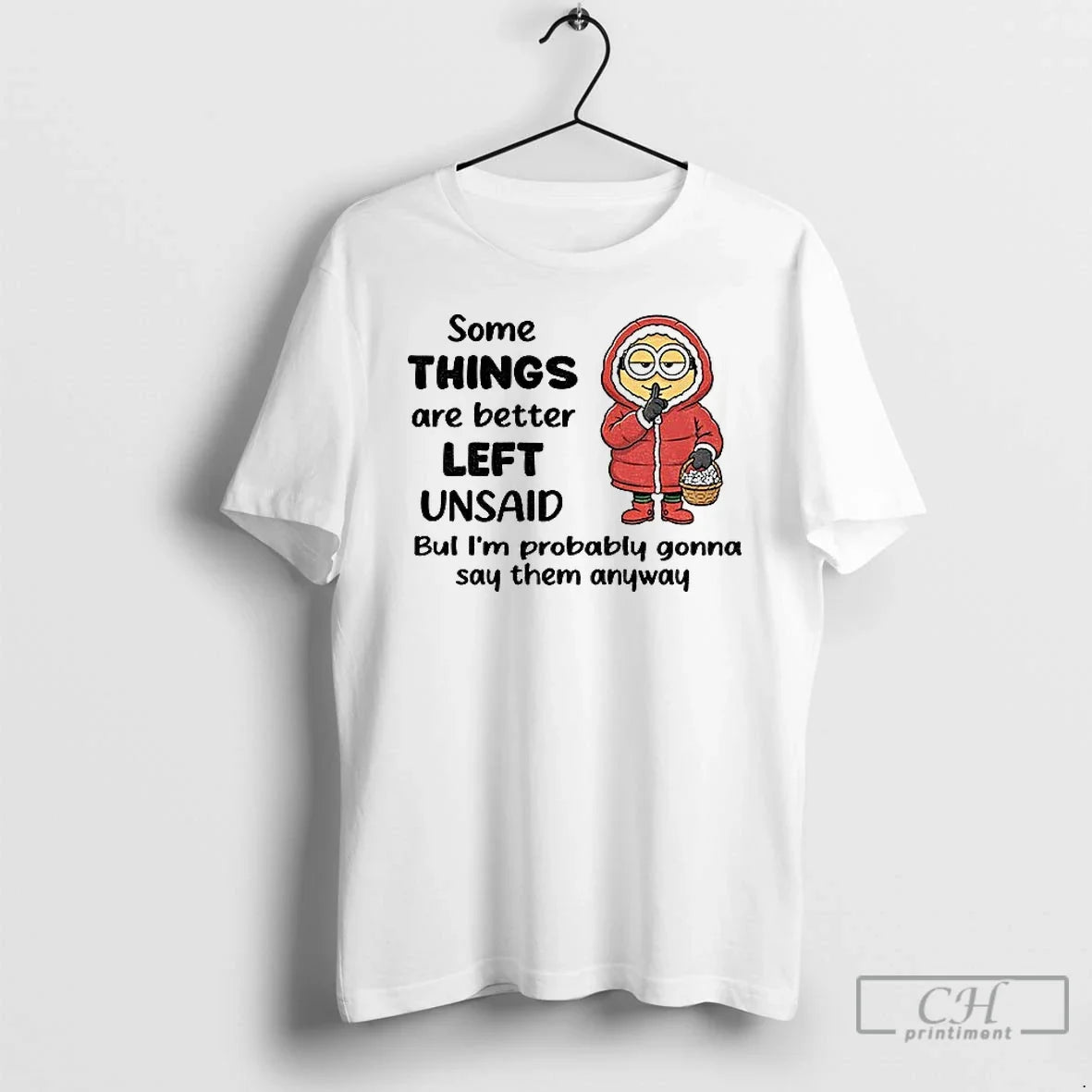 Classic Minion Some Things Are Better Left Unsaid But Im Probably Gonna Say Them Anyway T-Shirts, Hoodie, Sweatshirt - T-Shirt, Sweatshirt, Hoodie