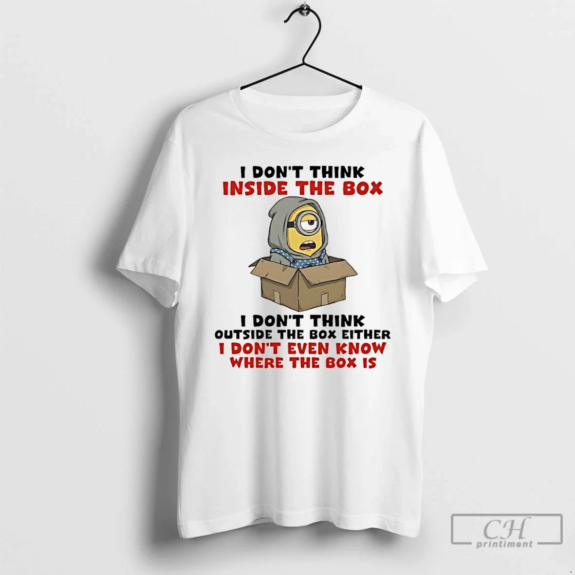 Classic Minions I Dont Think Inside Box I Dont Think Outside Box Either T-Shirts, Hoodie, Sweatshirt - T-Shirt, Sweatshirt, Hoodie