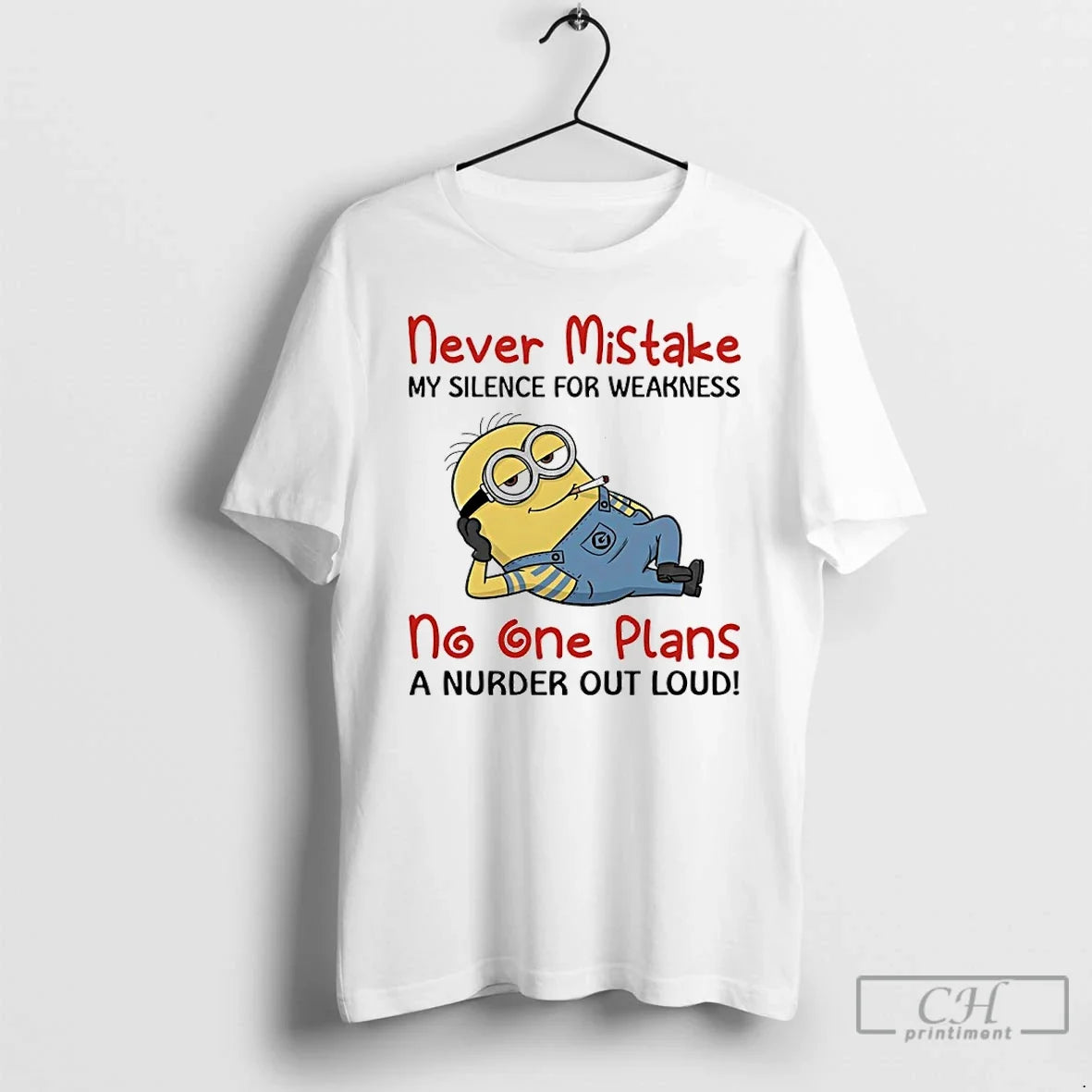 Classic Minions Never Mistake My Silence Weakness No One Plans Nurder Out Loud T-Shirts, Hoodie, Sweatshirt - T-Shirt, Sweatshirt, Hoodie