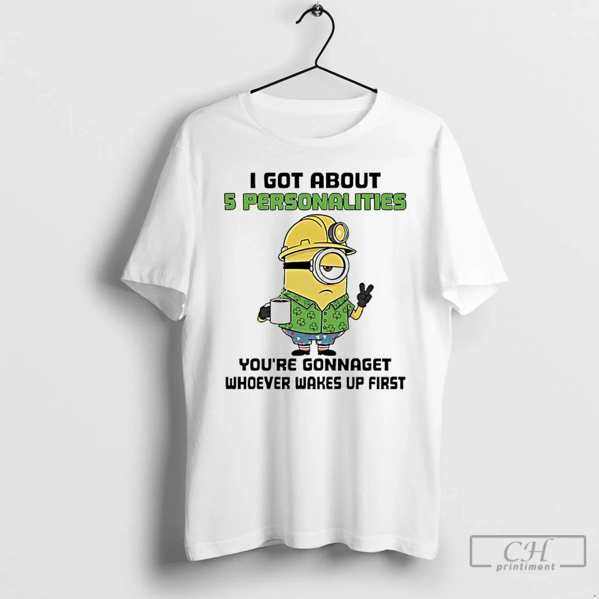 Classic Minions Shamrock I Got About 5 Personalities Youre Gonnaget Whoever Wakes Up First T-Shirts, Hoodie, Sweatshirt - T-Shirt, Sweatshirt, Hoodie
