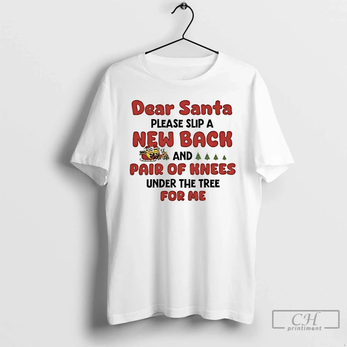 Classic Minions Sleigh Dear Santa Please Slip New Back Pair Knees Under T-Shirts, Hoodie, Sweatshirt - T-Shirt, Sweatshirt, Hoodie