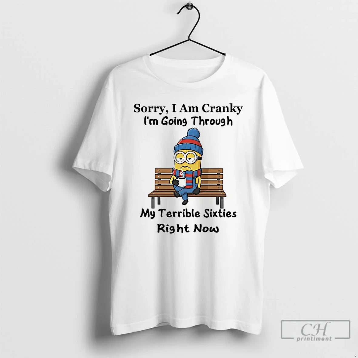 Classic Minions Sorry I Am Cranky Im Going Through My Terrible Sixties Right Now T-Shirts, Hoodie, Sweatshirt - T-Shirt, Sweatshirt, Hoodie