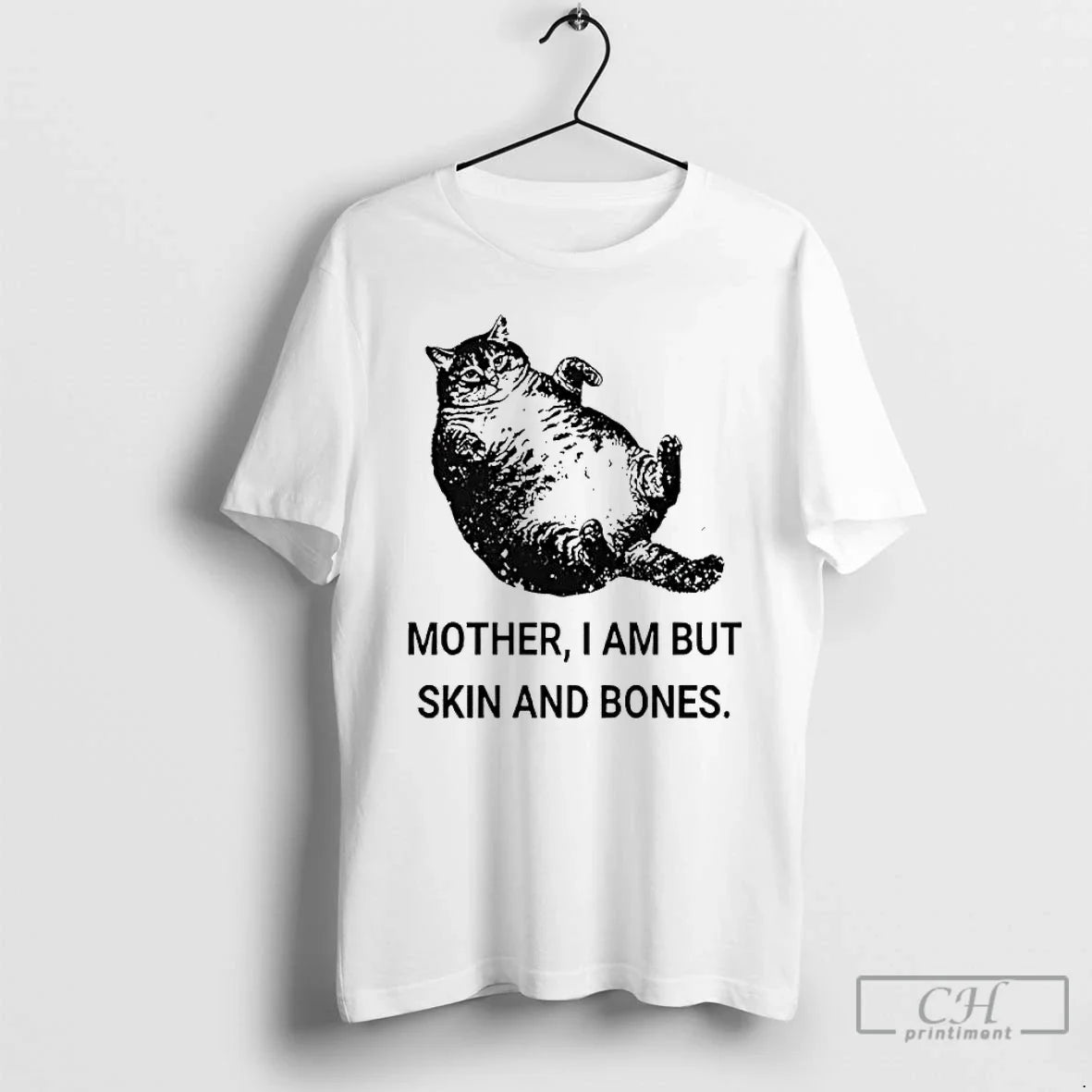 Classic Mother I Am But Skin Bones Cat Fat T-Shirts, Hoodie, Sweatshirt - T-Shirt, Sweatshirt, Hoodie