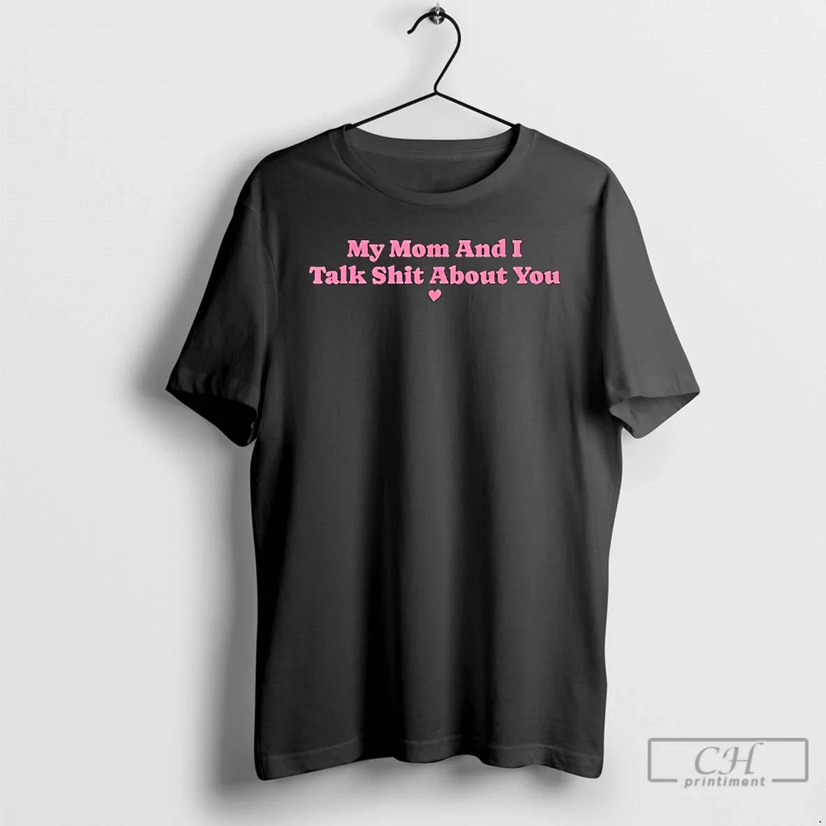 Classic My Mother I Talk Shit About You Mom Matching T-Shirts, Hoodie, Sweatshirt - T-Shirt, Sweatshirt, Hoodie
