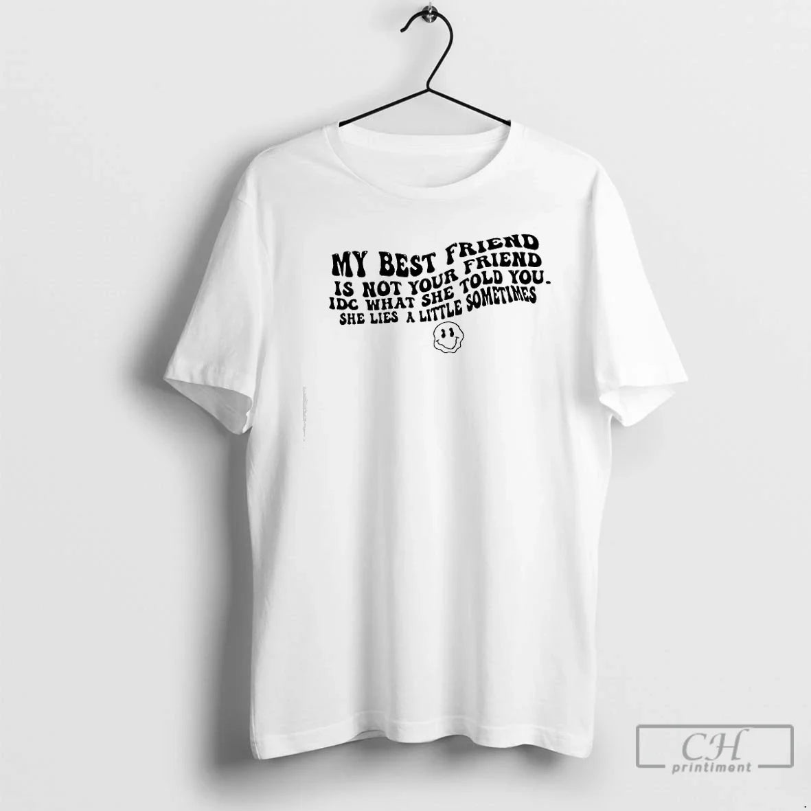 Classic My Best Friend Is Not Your Friend Idc What She Told You She Lies T-Shirts, Hoodie, Sweatshirt - T-Shirt, Sweatshirt, Hoodie