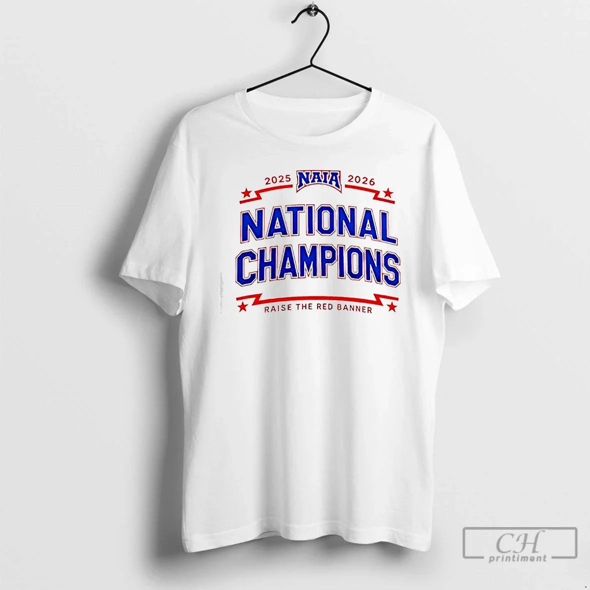 Classic Naia 2025 2026 National Champions Raise Red Banner T-Shirts, Hoodie, Sweatshirt - T-Shirt, Sweatshirt, Hoodie
