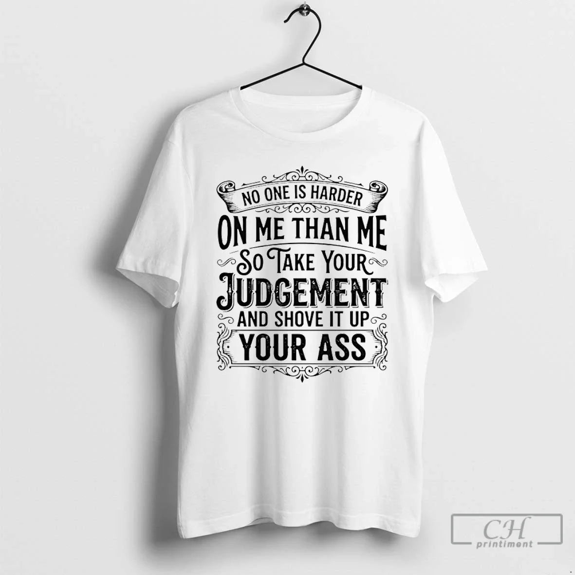 Classic No One Is Harder Me Than Me So Take Your Judgement Shove T-Shirts, Hoodie, Sweatshirt - T-Shirt, Sweatshirt, Hoodie