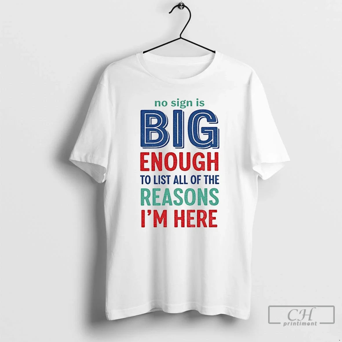 Classic No Sign Is Big Enough List All Reasons Im Here T-Shirts, Hoodie, Sweatshirt - T-Shirt, Sweatshirt, Hoodie
