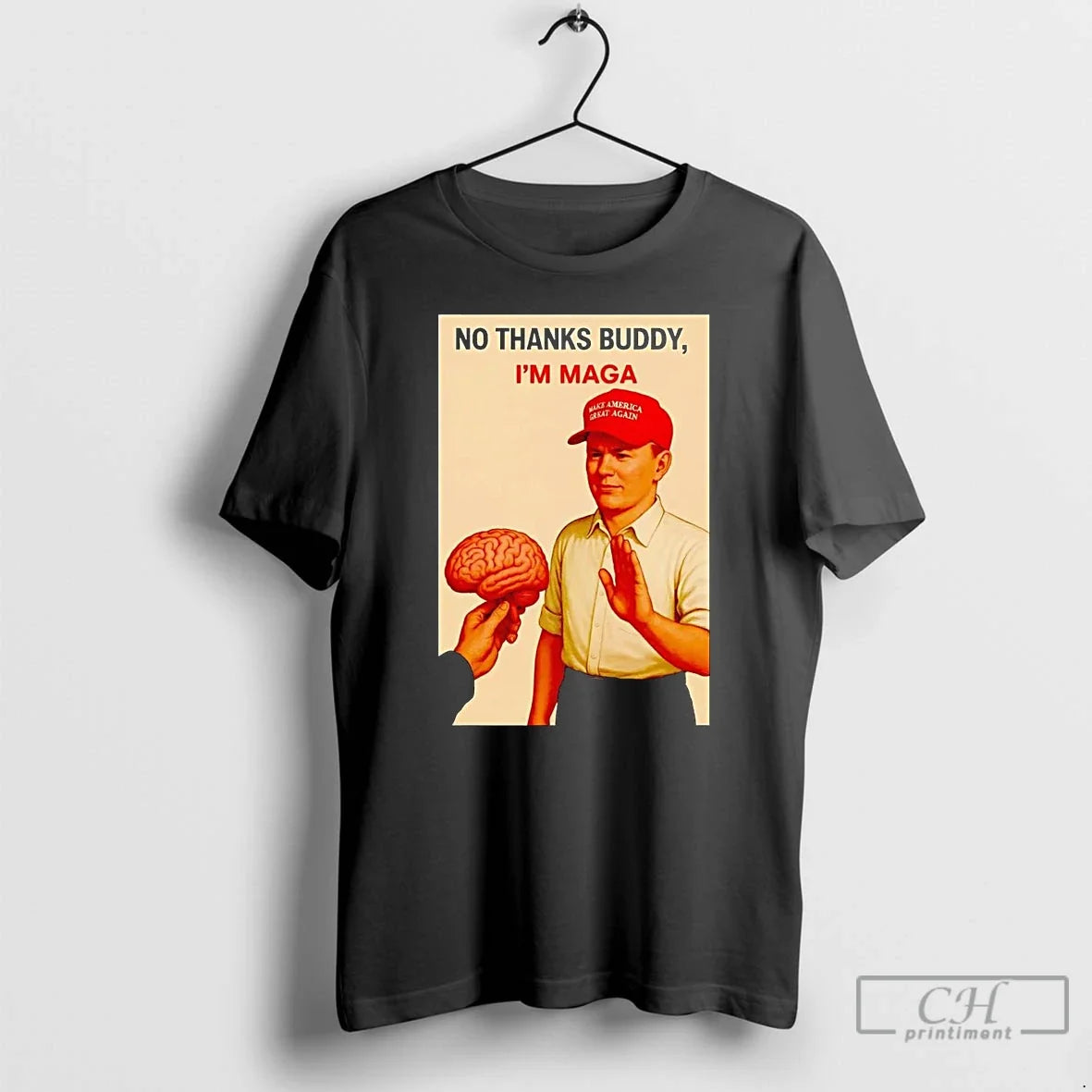 Classic No Thanks Buddy Im Maga Brains T-Shirts, Hoodie, Sweatshirt - T-Shirt, Sweatshirt, Hoodie