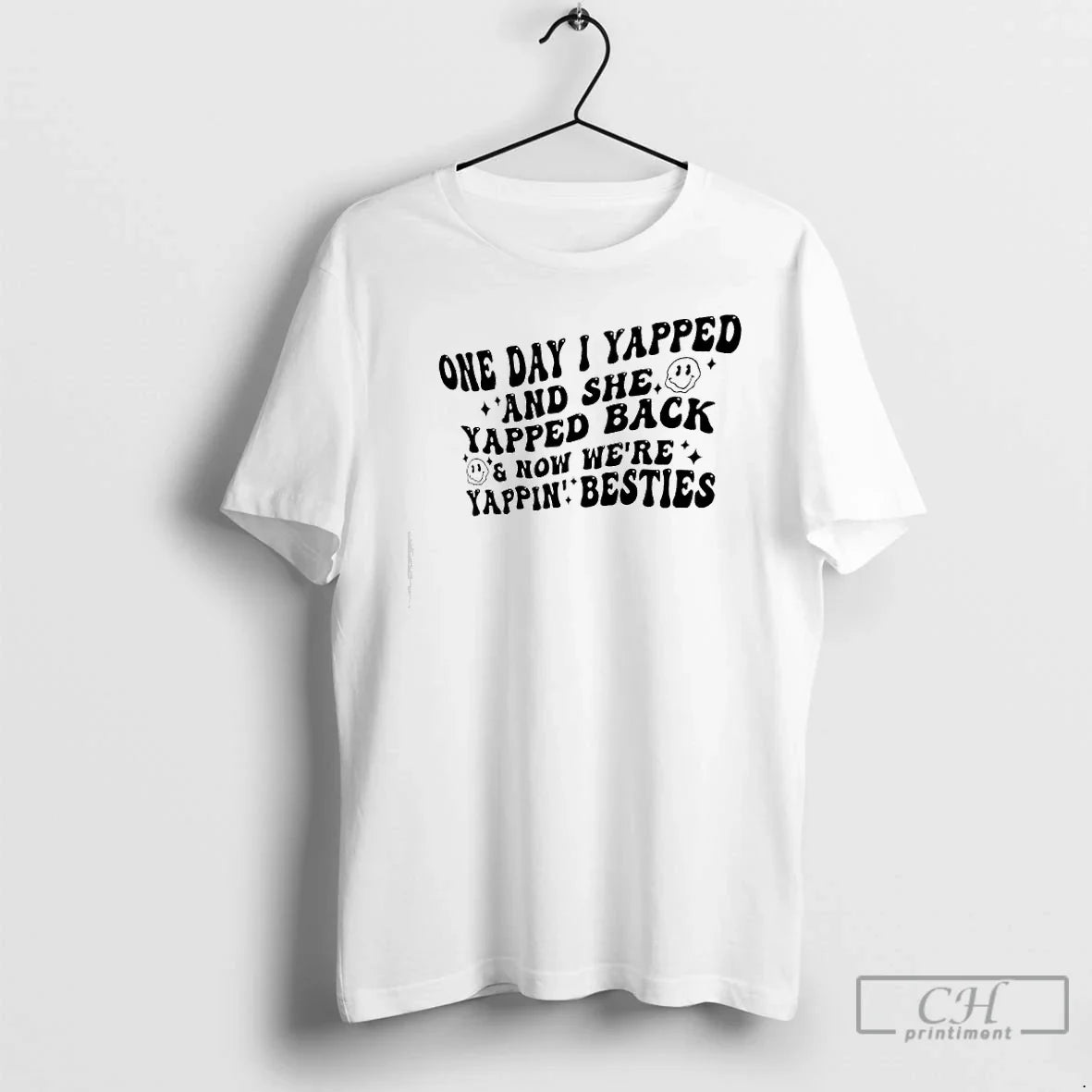 Classic One Day I Yapped She Yapped Back Now Were Yappin Besties Smile T-Shirts, Hoodie, Sweatshirt - T-Shirt, Sweatshirt, Hoodie