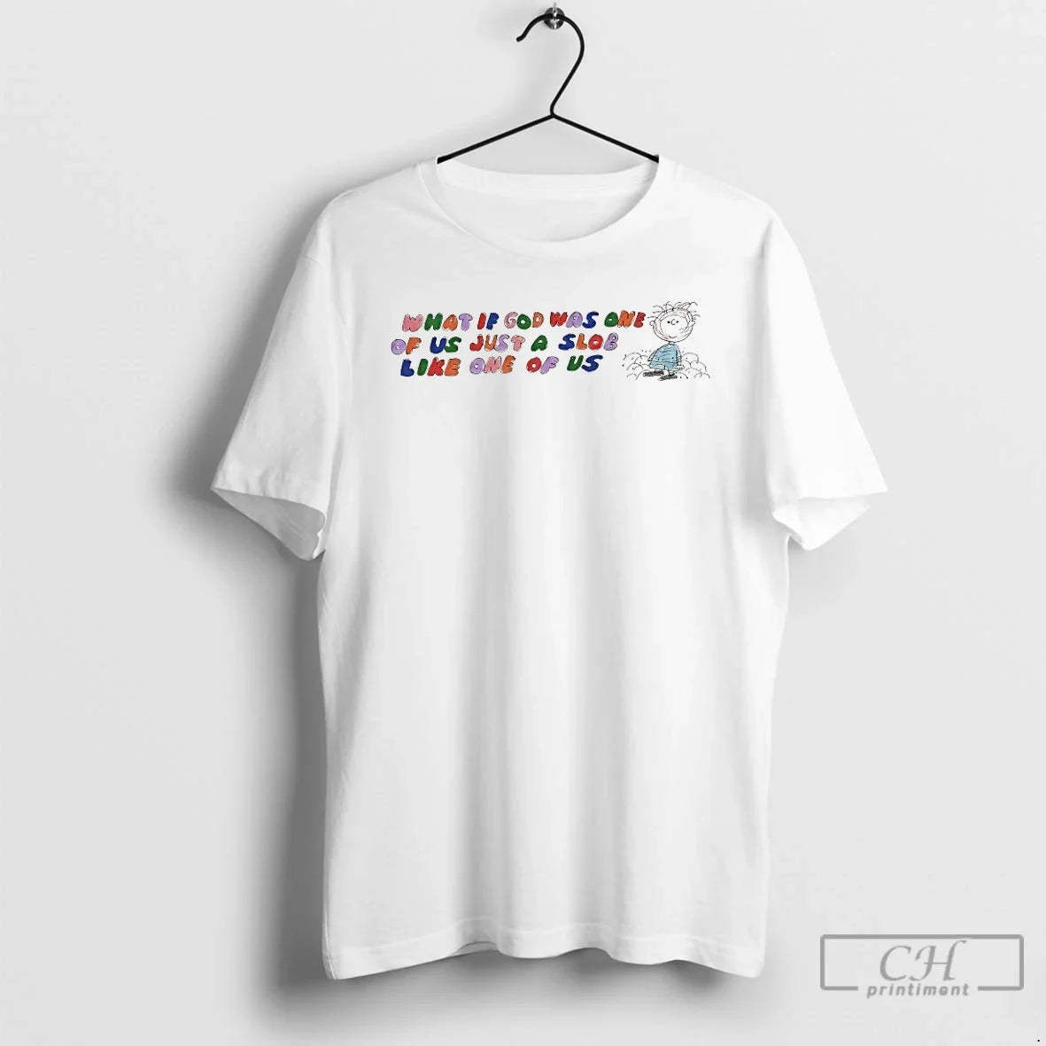 Classic Peanuts Pig Pen What If God Was One Us Just Slob T-Shirts, Hoodie, Sweatshirt - T-Shirt, Sweatshirt, Hoodie