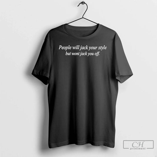 Classic People Will Jack Your But Wont Jack You Off Jeremiah T-Shirts, Hoodie, Sweatshirt - T-Shirt, Sweatshirt, Hoodie