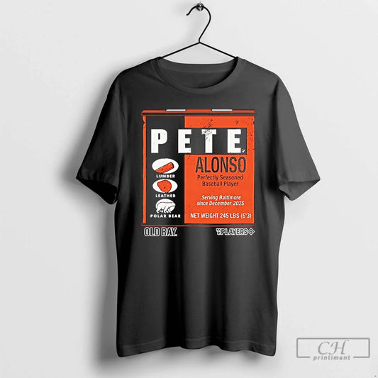 Classic Pete Alonso Perfectly Seasoned Baseball Player Serving Baltimore Since December 2025 T-Shirts, Hoodie, Sweatshirt - T-Shirt, Sweatshirt, Hoodie