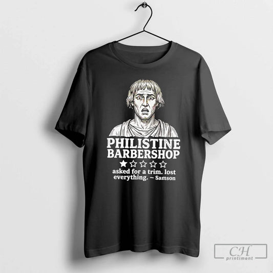 Classic Philistine Barbershop Asked Trim Lost Everything Samson T-Shirts, Hoodie, Sweatshirt - T-Shirt, Sweatshirt, Hoodie