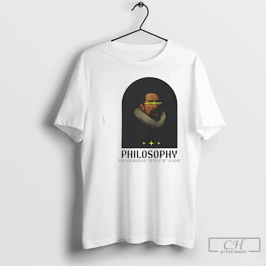 Classic Philosophy What If Game T-Shirts, Hoodie, Sweatshirt - T-Shirt, Sweatshirt, Hoodie