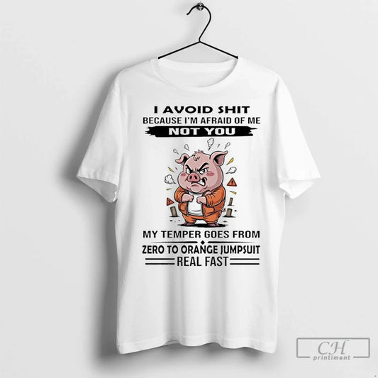 Classic Pig I Avoid Shit Because Im Afraid Me Not You My Temper Goes T-Shirts, Hoodie, Sweatshirt - T-Shirt, Sweatshirt, Hoodie